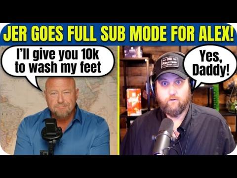 Jer Goes Full Sub For The DOM Alex Jones - COMEDY GOLD!