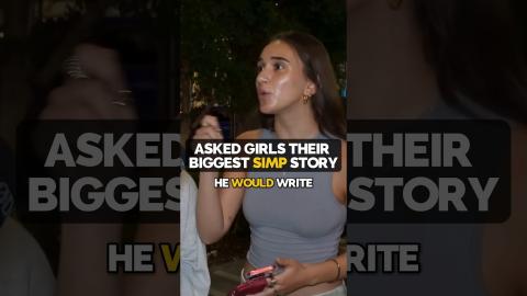 Girls Reveal Their Biggest Simp Stories #dating #datingadvice #streetinterview