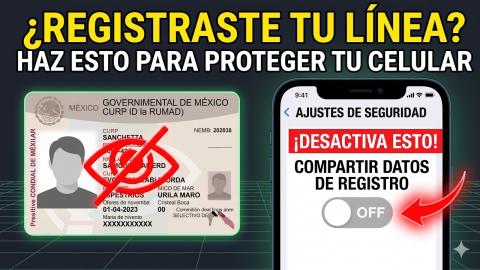 ¿Registraste tu línea? Haz esto para proteger tu celular