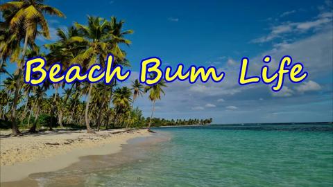 Beach Bum Life - Simple Summer Roots Reggae Song With Fun Positive Tropical Vibes