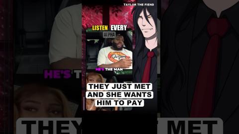 They Just Met And She Wants Him To PAY