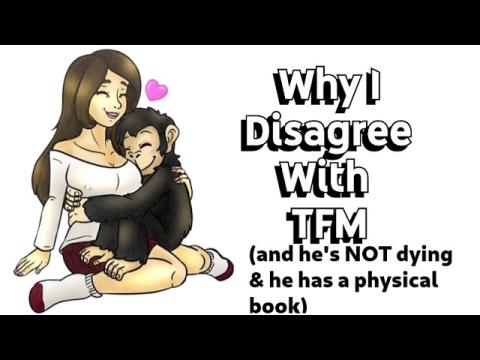 Why I Disagree with TFM on Women (& BTW he's Not Dying and He Has a Physical Book)