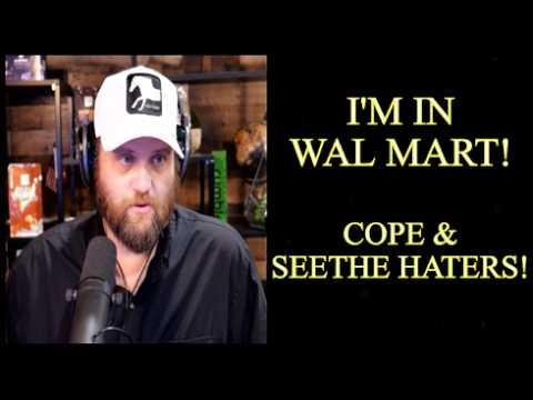 The Quartering Lies About Being In Wal Mart - Epic Cope Incoming!
