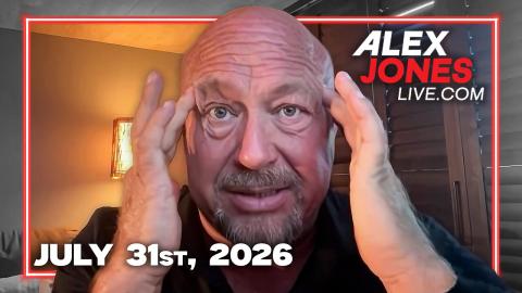 FULL ALEX JONES SHOW — 7/31/26