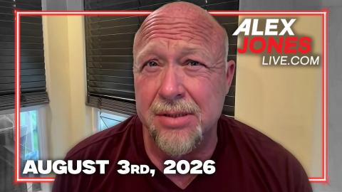FULL ALEX JONES SHOW — 8/3/26