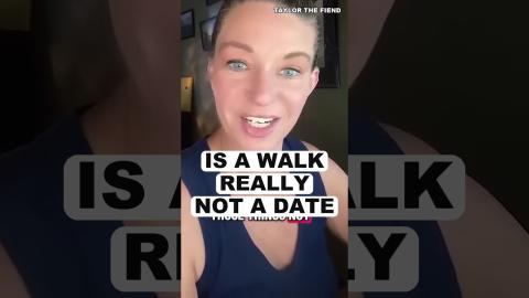Is A WALK Really Not A Date