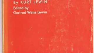 Resolving Social Conflicts (Kurt Lewin)