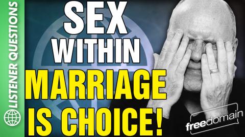 Sex Within Marriage is a CHOICE! Listener Questions