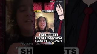 She Insists Every Man Only Wants Hookups