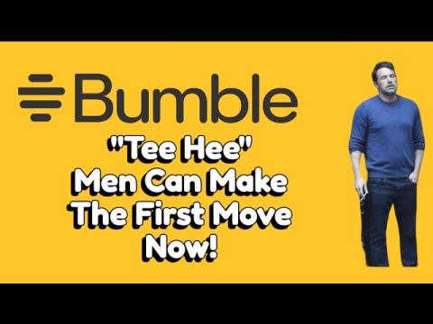 Bumble:  Tee Hee.  Men Need to Approach Women First Now