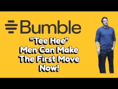 Bumble:  Tee Hee.  Men Need to Approach Women First Now
