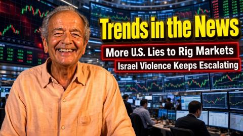 More U.S. Lies to Rig Markets, Israel Violence Keeps Escalating