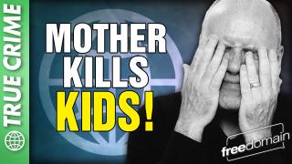 TRUE CRIME: MOTHER KILLS KIDS!