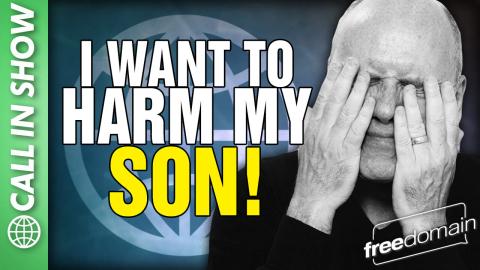 I Want to HARM MY SON! CALL IN SHOW