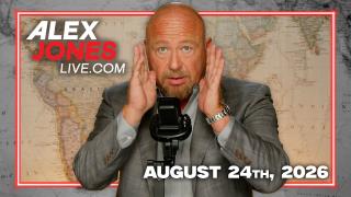 FULL ALEX JONES SHOW — 8/24/26