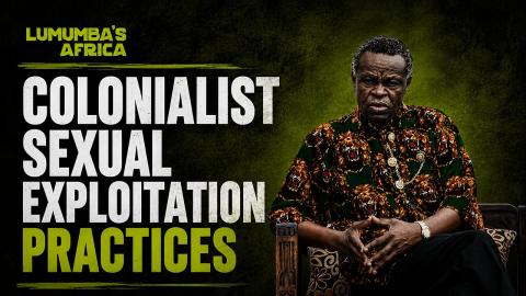 Lumumba’s Africa | Sexual Exploitation
