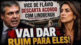 Vice de Flávio não aceita acordo com Lindbergh sobre falsa acusação de crime