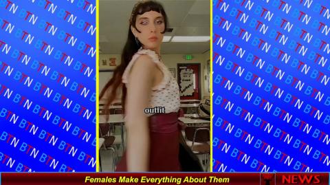 Females Make Everything About Them