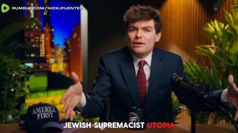 Nick Fuentes: "We are taking on the whole Muslim world all at once on Israel's behalf."