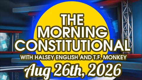 The Morning Constitutional: August 26th, 2026