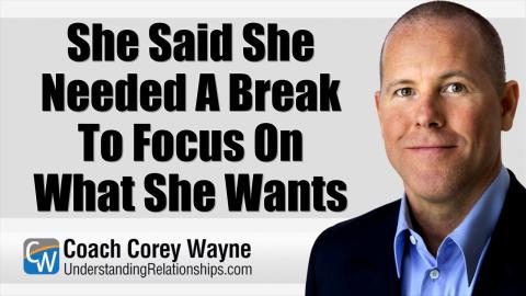 She Said She Needed A Break To Focus On What She Wants