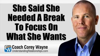 She Said She Needed A Break To Focus On What She Wants