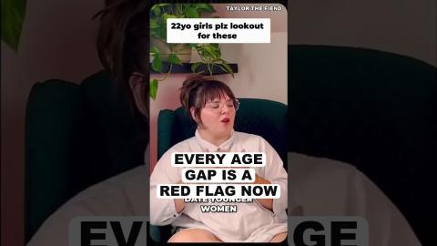 Every Age Gap Is A RED FLAG Now