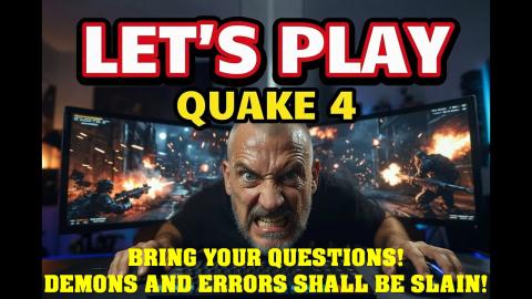LET'S PLAY QUAKE 4