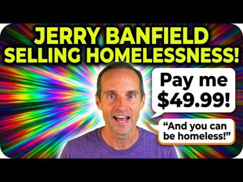 Jerry Banfield Selling Course To Become HOMELESS! COMEDY GOLD!