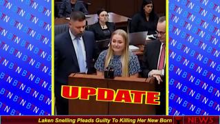 Laken Snelling Pleads Guilty To Killing Her New Born