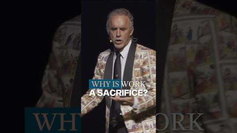Why is Work a Sacrifice?