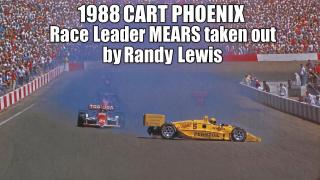 1988 CART Phoenix - Race LEADER Rick Mears is taken out by Randy Lewis!!
