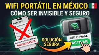 WiFi de Bolsillo en México: Cómo ser Invisible y Seguro
