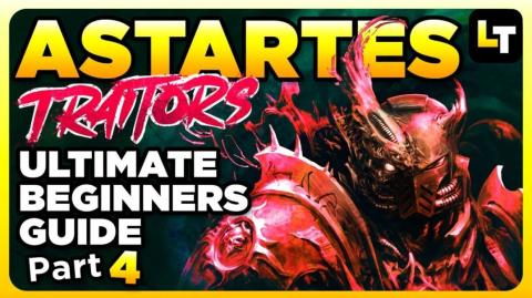 40K BEGINNERS - TRAITOR ASTARTES [Part 4] | Warhammer 40,000 Lore/History