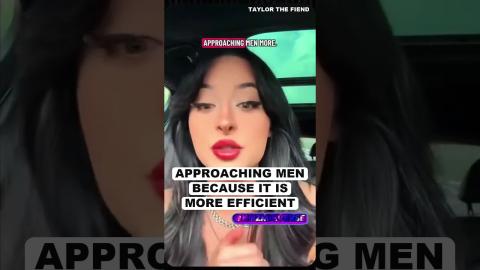 Approaching Men Because It Is More EFFICIENT