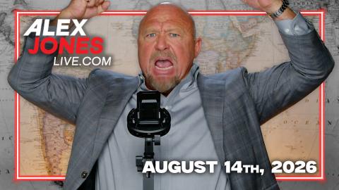 FULL ALEX JONES SHOW — 8/14/26