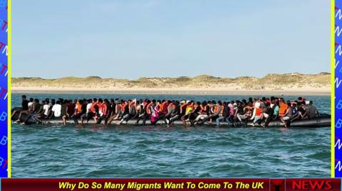 Why Do So Many Migrants Want To Come To The UK