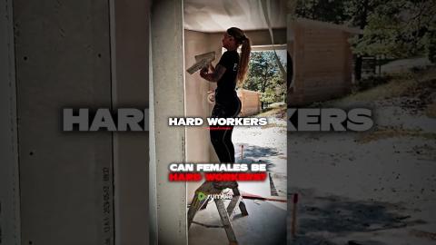 Can Females Be HARD Workers?
