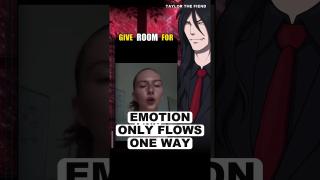 Emotion That Only Flows ONE WAY