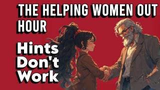 Why Hints Don't Work on Men Anymore