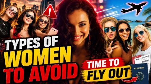 Types Of Women To Avoid... Time To Fly Out