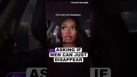 Asking If Men Can Just DISAPPEAR