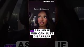 Asking If Men Can Just DISAPPEAR