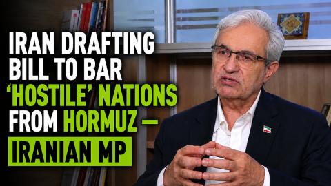 Iran drafting bill to bar ‘hostile’ nations from Hormuz — Iranian MP