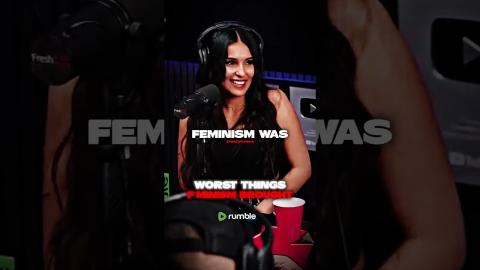 Worst Things Feminism BROUGHT.