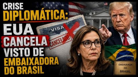 Governo Trump cancela visto de embaixadora brasileira. Vice-líder do governo também está enrolado.