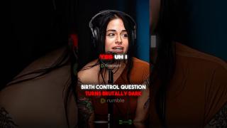 Birth Control Question Turns BRUTALLY Dark!