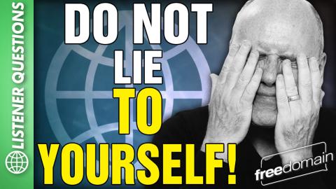 Do NOT Lie to YOURSELF! Listener Questions