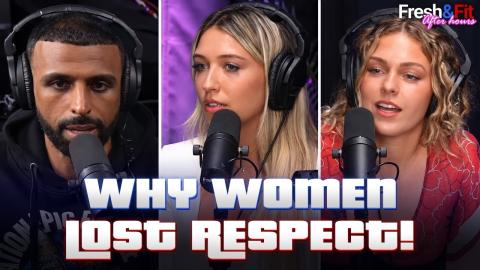 Fresh & Fit Expose Why Modern Women Disrespect Men!