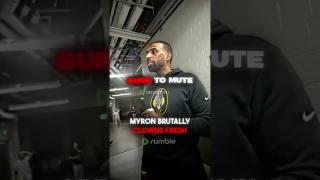 Myron BRUTALLY CLOWNS Fresh!